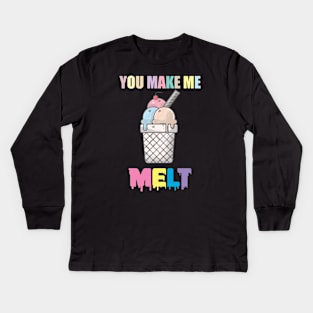 You Make Me MELT | Ice Cream Shirt Kids Long Sleeve T-Shirt